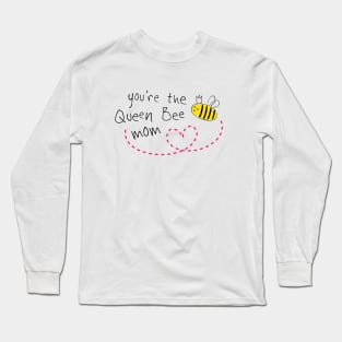 You are the queen bee mom, mothers day 2023 Long Sleeve T-Shirt